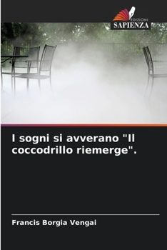 Paperback I sogni si avverano "Il coccodrillo riemerge". [Italian] Book