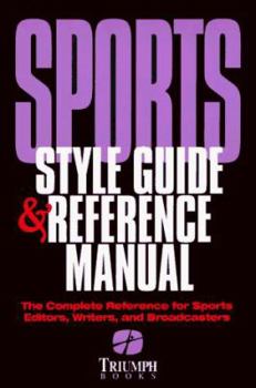 Paperback Sports Style Guide & Reference Manual : The Complete Reference for Sports Editors, Writers, and Broadcasters Book