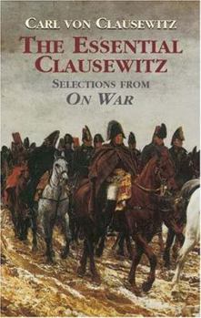 Paperback The Essential Clausewitz: Selections from On War Book