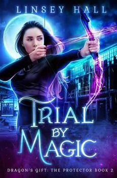 Trial by Magic - Book #12 of the Dragon's Gift Universe