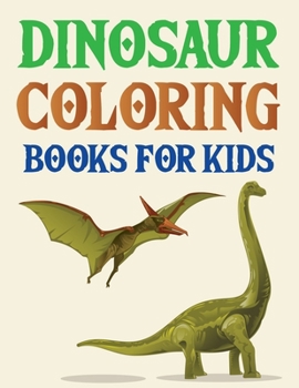 Paperback Dinosaur Coloring Book For Kids: Dinosaur Coloring Book Realistic Dinosaur Designs Book