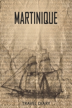 Paperback Martinique Travel Diary: Travel and vacation diary for Martinique. A logbook with important pre-made pages and many free sites for your travel Book