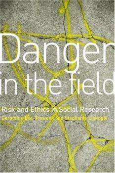 Paperback Danger in the Field: Ethics and Risk in Social Research Book