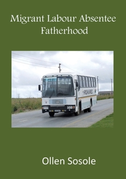 Paperback Migrant Labour Absentee Fatherhood Book