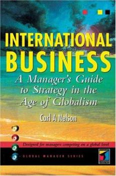 Paperback International Business: A Manager's Guide to Strategy in the Age of Globalism Book