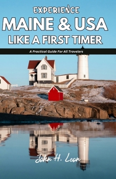 Paperback Experience Maine & USA Like a First Timer: A Practical Guide For All Travelers Book