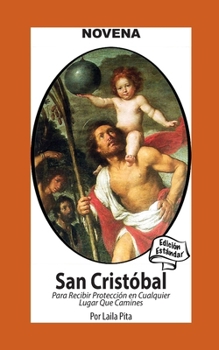 Novena De San Cristóbal para Recibir Protección en Cualquier Lugar que Camines (Corazon Renovado Edición Estándar) (Spanish Edition)