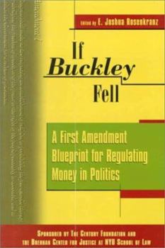 Paperback If Buckley Fell: A First Amendment Blueprint for Regulating Money in Politics Book