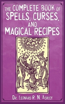 Paperback The Complete Book of Spells, Curses, and Magical Recipes Book