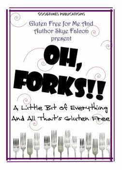 OH, Forks!! A Little Bit of Everything and All That's Gluten Free