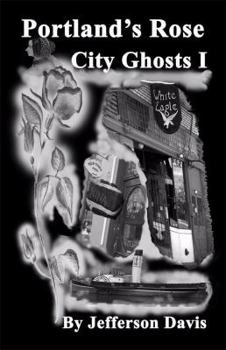 Paperback Portland's Rose City Ghosts I Book