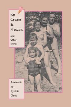 Paperback Ice Cream & Pretzels and Other Stories: A Memoir Book