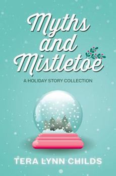 Paperback Myths and Mistletoe: A Holiday Story Collection Book