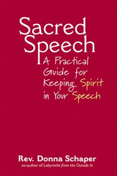 Hardcover Sacred Speech: A Practical Guide for Keeping Spirit in Your Speech Book
