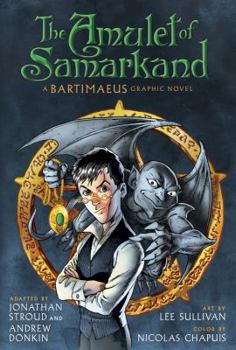 The Amulet of Samarkand - Book #1 of the Bartimaeus Trilogy: Graphic Novel