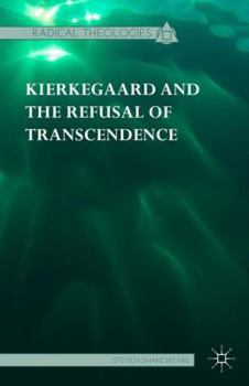 Hardcover Kierkegaard and the Refusal of Transcendence Book