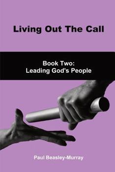 Paperback Living Out The Call Book 2: Leading God's People Book