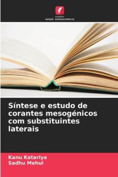 Paperback Síntese e estudo de corantes mesogénicos com substituintes laterais [Portuguese] Book