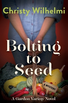Paperback Bolting to Seed: A Garden Variety Novel Book