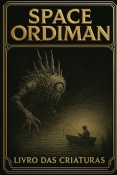 SPACE ORDIMAN: LIVRO DAS CRIATURAS (Portuguese Edition)