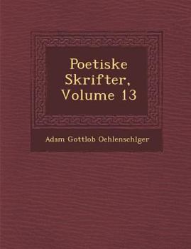 Paperback Poetiske Skrifter, Volume 13 [Danish] Book