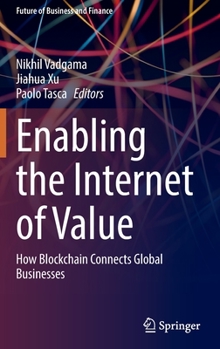 Hardcover Enabling the Internet of Value: How Blockchain Connects Global Businesses Book
