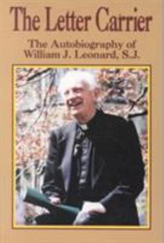 Paperback The Letter Carrier: The Autobiography of William J. Leonard, S.J. Book