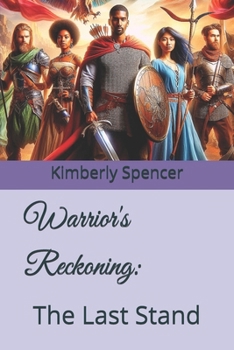 Warrior's Reckoning:: The Last Stand (The Warrior's Call: A Journey of Faith and Battles)