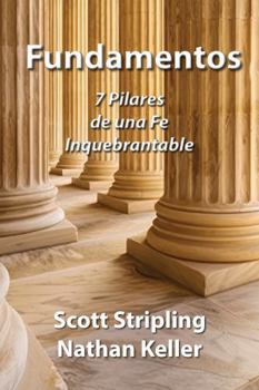 Paperback Fundamentos: 7 Pilares de una Fe Inquebrantable (Spanish Edition) [Spanish] Book