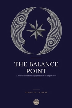 Paperback The Balance Point: A New Understanding of the Human Experience Book