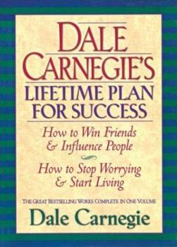 Hardcover Dale Carnegie's Lifetime Plan for Success: The Great Bestselling Works Complete in One Volume Book