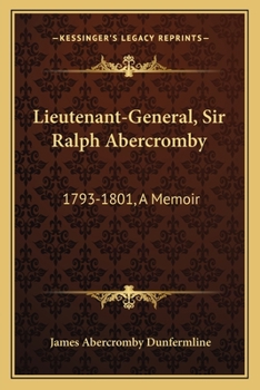 Paperback Lieutenant-General, Sir Ralph Abercromby: 1793-1801, A Memoir Book