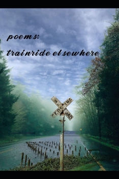 Paperback poems: trainride elsewhere Book