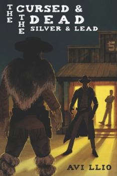 Paperback The Cursed and The Dead: Silver and Lead Book