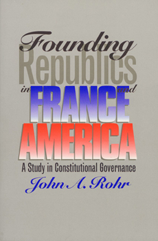 Paperback Founding Republics in France and America: A Study Constitutional Governance Book