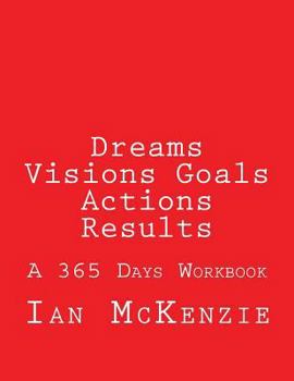 Paperback Dreams Visions Goals Actions Results: A 365 Days Workbook Book
