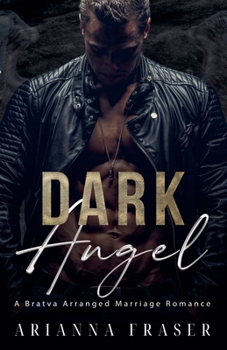 Dark Angel - A Bratva Arranged Marriage Romance (The Turgenev Bratva Saga)