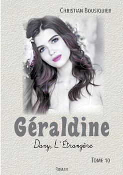 Géraldine: Dany, l'étrangère (French Edition)