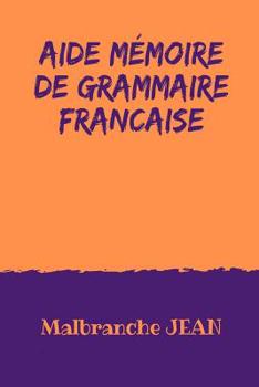 Aide M?moire de Grammaire Fran?aise
