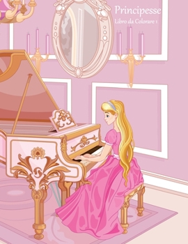 Paperback Principesse Libro da Colorare 1 [Italian] Book