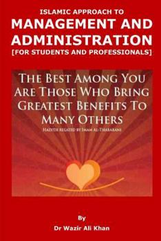 Paperback Islamic Approach to Management and Administration [for Students and Professionals] Book