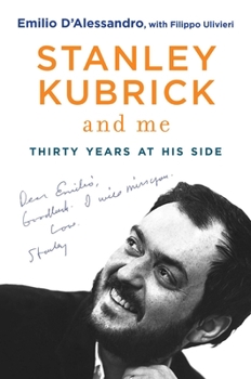 Hardcover Stanley Kubrick and Me: Thirty Years at His Side Book