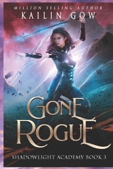 Shadowlight Academy 3: Gone Rogue: A High School Paranormal Bully Romance