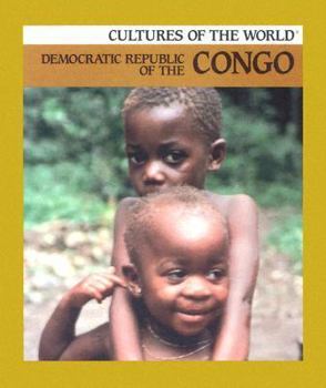 Democratic Republic of the Congo (Cultures of the World Series, Group 17) - Book  of the Cultures of the World