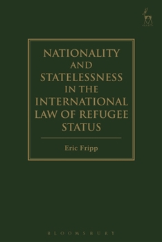 Hardcover Nationality and Statelessness in the International Law of Refugee Status Book