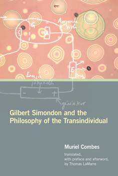Gilbert Simondon and the Philosophy of the Transindividual - Book  of the Technologies of Lived Abstraction
