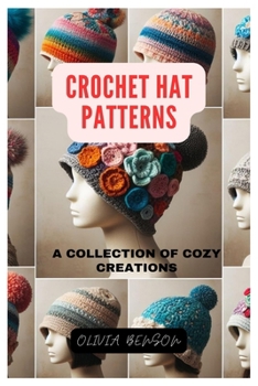 Paperback Crochet Hat Patterns: A Collection of Cozy Creations Book