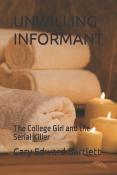 Paperback Unwilling Informant: The College Girl and the Serial Killer Book