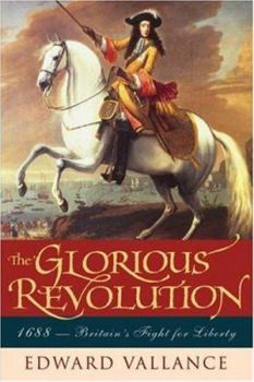 Glorious Revolution, 1688: Britain's Fight for Liberty
