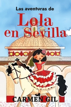 Paperback Las Aventuras de Lola En Sevilla [Spanish] Book